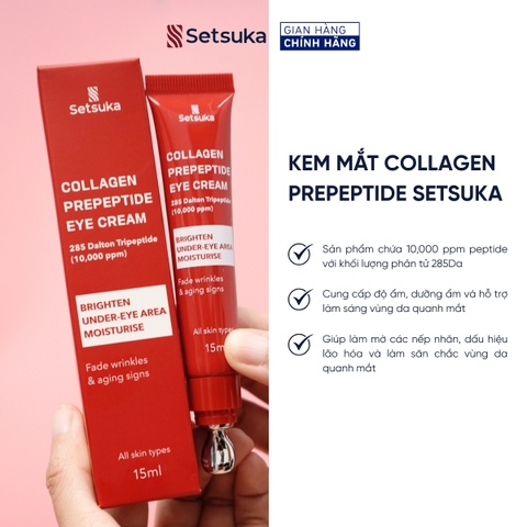 Kem Mắt Collagen Prepeptide SETSUKA EYE CREAM 15ml Làm mờ nếp nhăn, các dấu hiệu lão hóa da & làm sáng vùng da quanh mắt