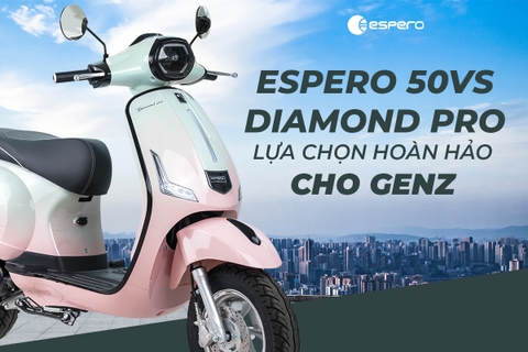 ESPERO 50VS DIAMOND PRO: SỰ LỰA CHỌN HOÀN HẢO CHO CÁC BẠN TRẺ PHONG CÁCH