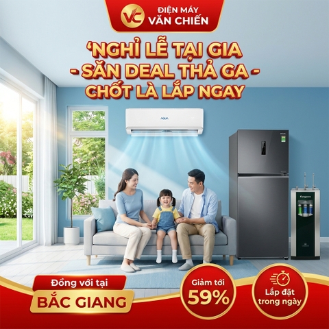 Sắm Điện Lạnh Chơi Lễ 30/4 Tại Bắc Giang - Lắp Đặt Ngay