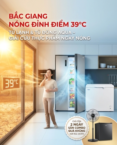 Bắc Giang Nắng Nóng Đỉnh Điểm 39 Độ: Hệ Quả Đáng Sợ Khi Trì Hoãn Sắm Tủ Lạnh Tủ Đông AQUA