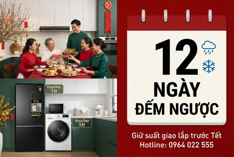 Trước Tết 12 ngày: Nên mua Tủ lạnh, Máy giặt nào để kịp giao lắp?