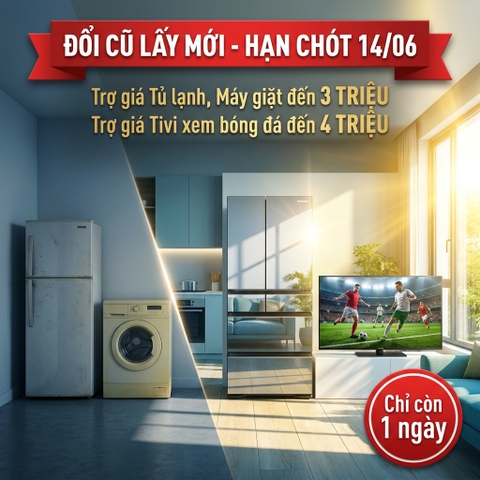 Đừng Bỏ Lỡ: Hạn Chót Đổi Cũ Lấy Mới Trợ Giá Đến 3 Triệu Tại Điện Máy Văn Chiến