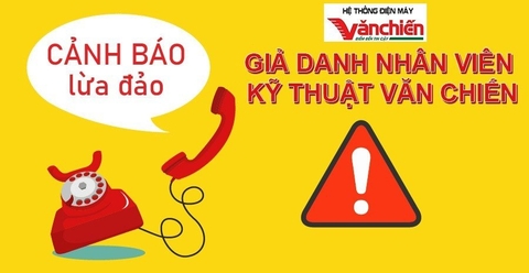 Cảnh báo lừa đảo, giả danh nhân viên kỹ thuật Văn Chiến