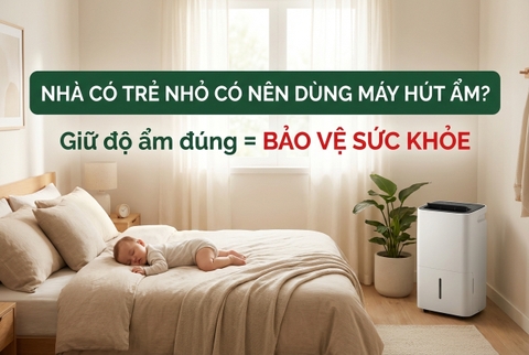 Nhà có trẻ nhỏ có nên dùng máy hút ẩm không?