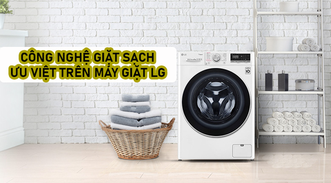 Công nghệ giặt sạch ưu việt chỉ có trên máy giặt LG