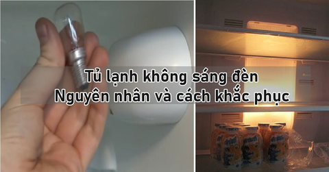 Tủ lạnh không sáng đèn: Nguyên nhân và cách khắc phục