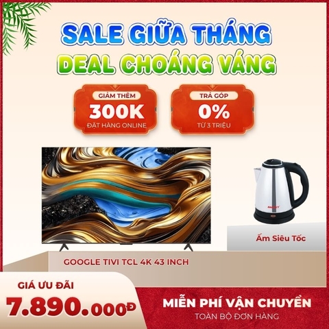 Google Tivi TCL 4K 43 Inch 43P755