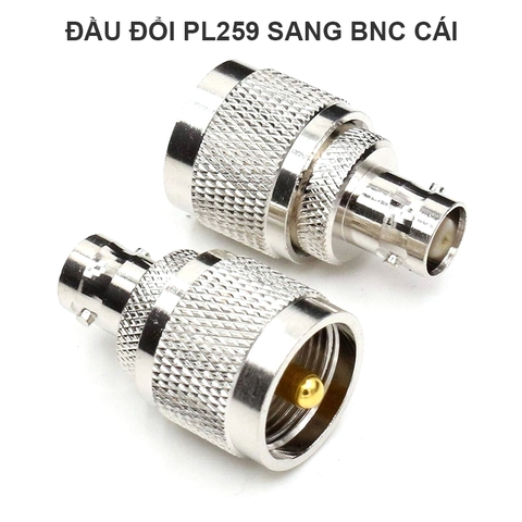 Đầu đổi PL-259 sang BNC cái - Male to BNC Female Connectors Pl259 to BNC Coax Adapters