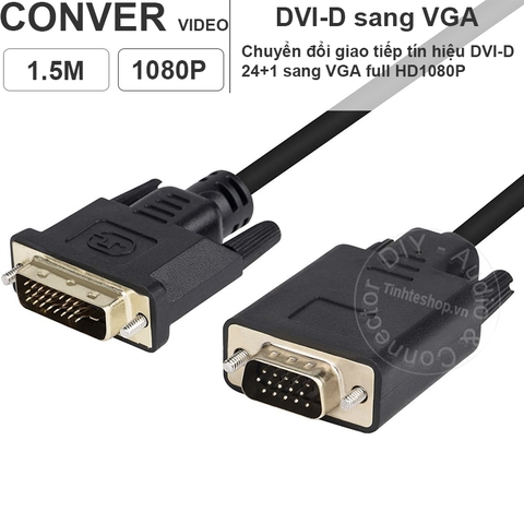 Cáp DVI sang VGA 1.5 mét 1080P - DVI-D 24+1 to HDMI
