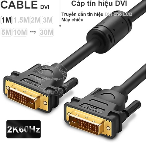 Cáp DVI sang DVI 24+1 2K 60Hz - DVI cable male Ugreen DV101 1M 1.5M 2M 3M 5M .., 30M