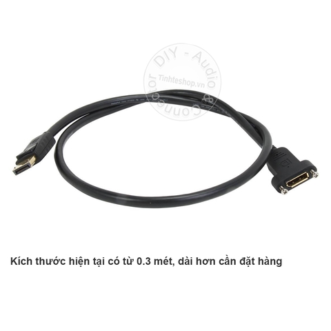 Cáp Displayport nối dài bắt vít 30Cm - DP 4K extension cable with fixed screw position