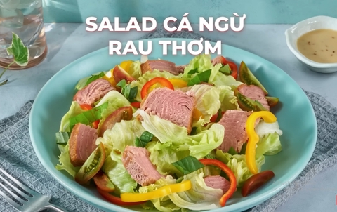 Dinh dưỡng, tươi mát với Salad cá ngừ rau thơm