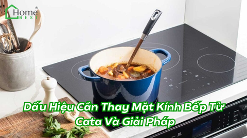 Dấu Hiệu Cần Thay Mặt Kính Bếp Từ Cata Và Giải Pháp