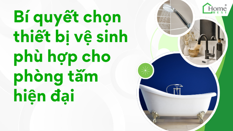 Bí quyết chọn thiết bị vệ sinh phù hợp cho phòng tắm hiện đại