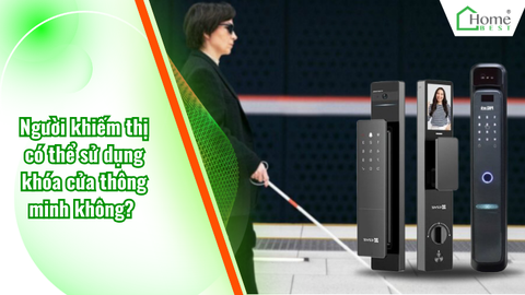 Người khiếm thị có thể sử dụng khóa cửa thông minh không?