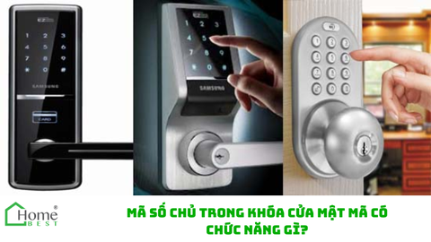 Mã số chủ trong khóa cửa mật mã có chức năng gì?
