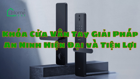 Khóa Cửa Vân Tay Giải Pháp An Ninh Hiện Đại và Tiện Lợi