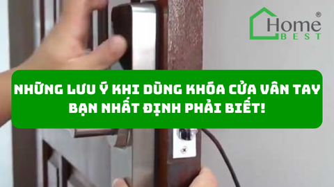 Những lưu ý khi dùng khóa cửa vân tay bạn nhất định phải biết.