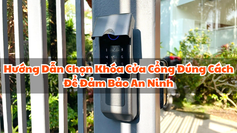 Hướng Dẫn Chọn Khóa Cửa Cổng Đúng Cách Để Đảm Bảo An Ninh