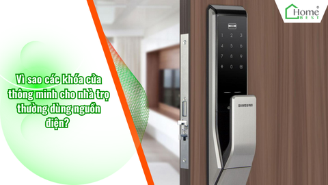 Vì sao các khóa cửa thông minh cho nhà trọ thường dùng nguồn điện?