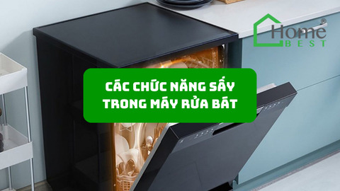 Các chức năng sấy trong máy rửa bát.