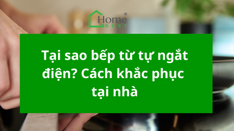 Tại sao bếp từ tự ngắt điện? Cách khắc phục tại nhà