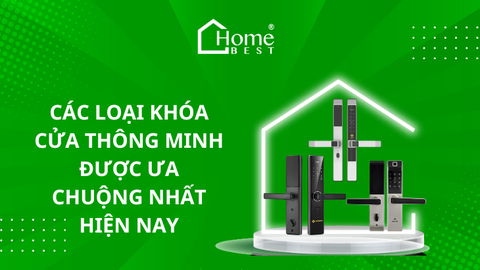 Các loại khóa cửa thông minh được ưa chuộng nhất hiện nay