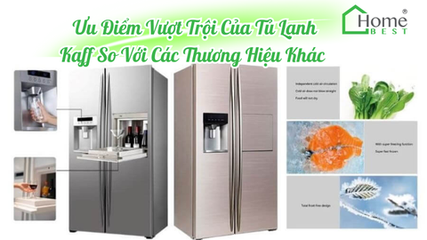 Ưu Điểm Vượt Trội Của Tủ Lạnh Kaff So Với Các Thương Hiệu Khác