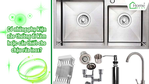 Có những phụ kiện nào thường đi kèm hoặc cần thiết cho chậu rửa inox?