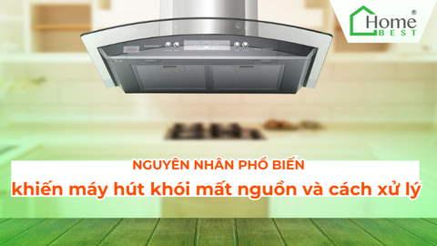 Nguyên nhân phổ biến khiến máy hút khói mất nguồn và cách xử lý
