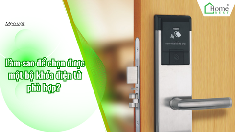 Làm sao để chọn được một bộ khóa điện tử phù hợp?