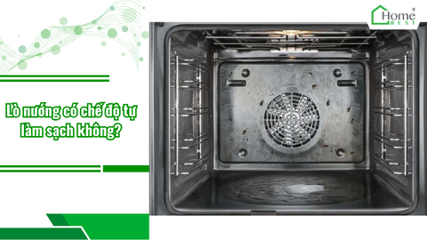 Lò nướng có chế độ tự làm sạch không? 