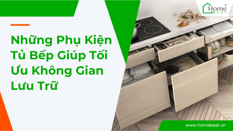 Những Phụ Kiện Tủ Bếp Giúp Tối Ưu Không Gian Lưu Trữ