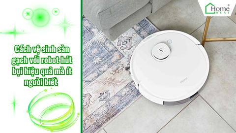 Cách vệ sinh sàn gạch với robot hút bụi hiệu quả mà ít người biết