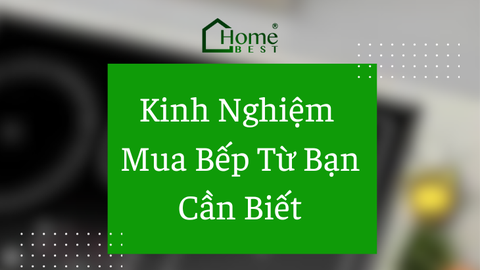 Kinh Nghiệm Mua Bếp Từ Bạn Cần Biết