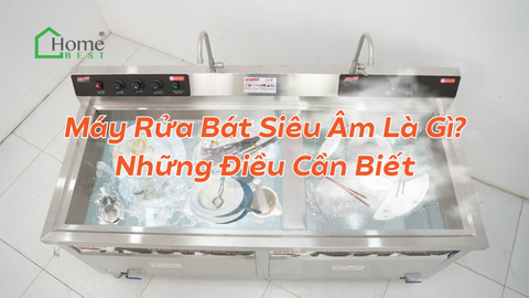 Máy Rửa Bát Siêu Âm Là Gì? Những Điều Cần Biết