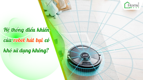 Robot hút bụi ưu việt hơn máy hút bụi thông thường ở điểm gì?