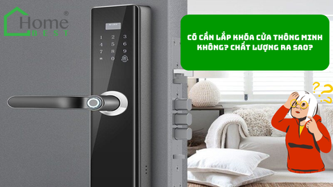 Có cần lắp khóa cửa thông minh không? Chất lượng ra sao?