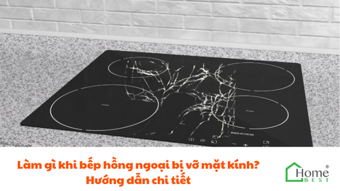 Làm gì khi bếp hồng ngoại bị vỡ mặt kính? Hướng dẫn chi tiết