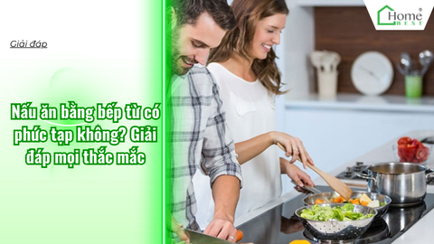 Nấu ăn bằng bếp từ có phức tạp không? Giải đáp mọi thắc mắc