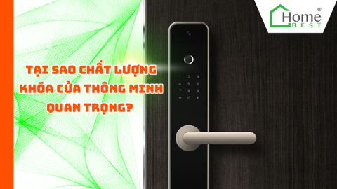 Tại Sao Chất Lượng Khóa Cửa Thông Minh Quan Trọng?