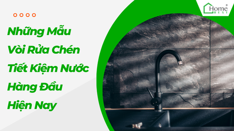 Những Mẫu Vòi Rửa Chén Tiết Kiệm Nước Hàng Đầu Hiện Nay