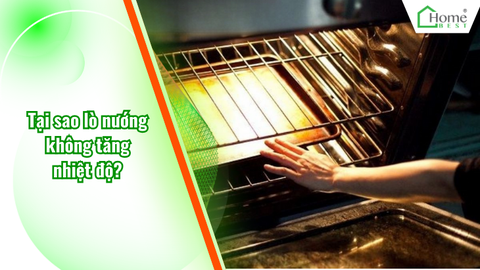 Tại sao lò nướng không tăng nhiệt độ?