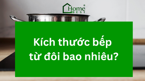 Kích thước bếp từ đôi bao nhiêu? Kinh nghiệm chọn kích thước bếp từ theo diện tích tủ bếp