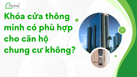 Khóa cửa thông minh có phù hợp cho căn hộ chung cư không?