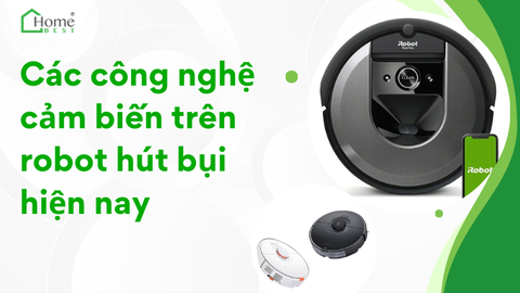Các công nghệ cảm biến trên robot hút bụi hiện nay