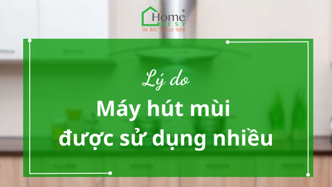 Vì sao máy hút mùi được nhiều người sử dụng ?