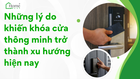 Những lý do khiến khóa cửa thông minh trở thành xu hướng hiện nay