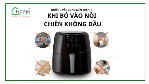 Cảnh báo: 10 Vật Dụng Nên Tránh Đặt Vào Nồi Chiên Không Dầu