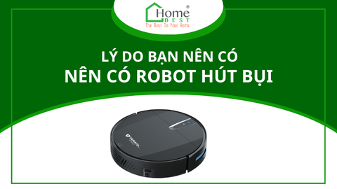 Lý Do Tại Sao Nên Mua Robot Hút Bụi Thông Minh?